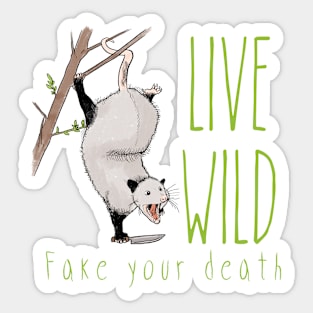 Live wild, fake your death Sticker